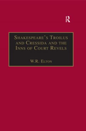 Cover of the book Shakespeare’s Troilus and Cressida and the Inns of Court Revels by Marcia Pointon