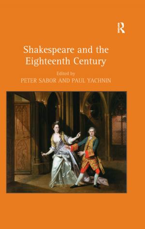 Cover of the book Shakespeare and the Eighteenth Century by 