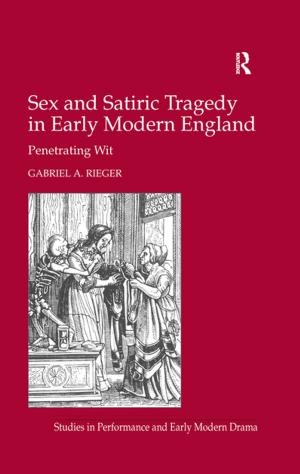 Cover of the book Sex and Satiric Tragedy in Early Modern England by 