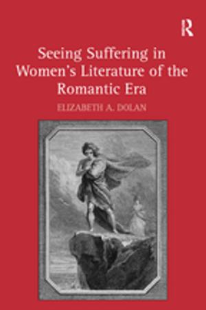 Cover of the book Seeing Suffering in Women's Literature of the Romantic Era by Michael Broers