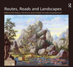 Cover of the book Routes, Roads and Landscapes by Björn Salomonsson, Majlis Winberg-Salomonsson