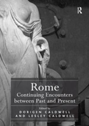 Cover of the book Rome: Continuing Encounters between Past and Present by 