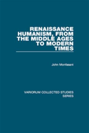 Cover of the book Renaissance Humanism, from the Middle Ages to Modern Times by 