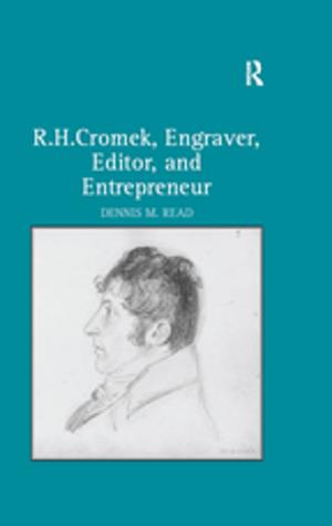 Cover of the book R. H. Cromek, Engraver, Editor, and Entrepreneur by Ivan Boszormenyi-Nagy