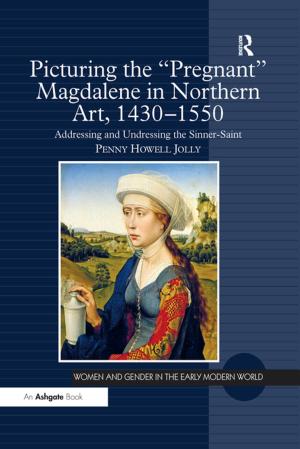 Cover of the book Picturing the 'Pregnant' Magdalene in Northern Art, 1430-1550 by 