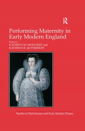 Cover of the book Performing Maternity in Early Modern England by Antony Falk, Christian Durschner, Karl-Heinz Remmers