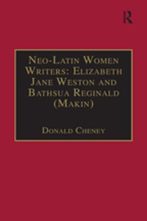 Cover of the book Neo-Latin Women Writers: Elizabeth Jane Weston and Bathsua Reginald (Makin) by Andrew P. Roach, James R. Simpson