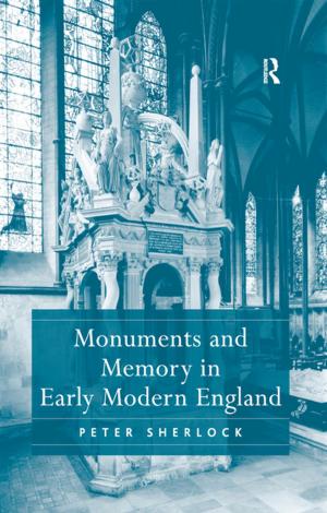 Cover of the book Monuments and Memory in Early Modern England by Grant Banfield