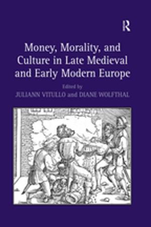 Cover of the book Money, Morality, and Culture in Late Medieval and Early Modern Europe by Harold Davis