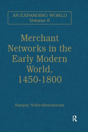 Cover of the book Merchant Networks in the Early Modern World, 1450–1800 by Mikkel Borch-Jacobsen, Mikkel Borch-Jacobsen