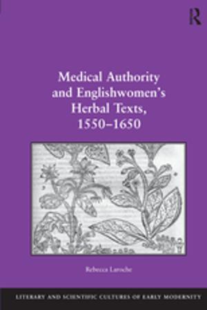 Cover of the book Medical Authority and Englishwomen's Herbal Texts, 1550–1650 by 