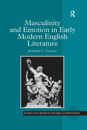 Cover of the book Masculinity and Emotion in Early Modern English Literature by Kevin K. Kumashiro