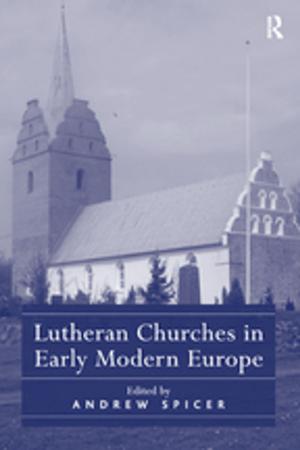 Cover of the book Lutheran Churches in Early Modern Europe by Tony Rossi, Erin Christensen, Doune Macdonald, lisahunter