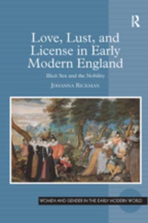 Cover of the book Love, Lust, and License in Early Modern England by Simon Critchley