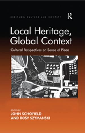Cover of the book Local Heritage, Global Context by 