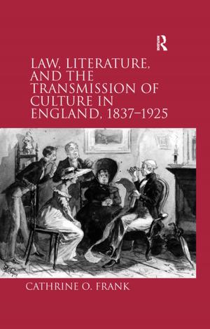 Cover of the book Law, Literature, and the Transmission of Culture in England, 1837–1925 by Sunita Manian