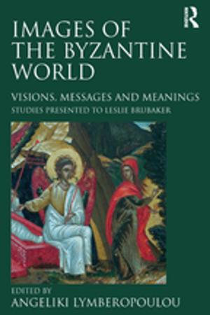 Cover of the book Images of the Byzantine World by Galit Atlas, Lewis Aron