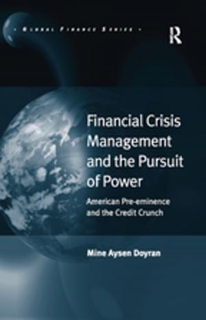 Cover of the book Financial Crisis Management and the Pursuit of Power by Erik van den Brink, Frits Koster, Victoria Norton
