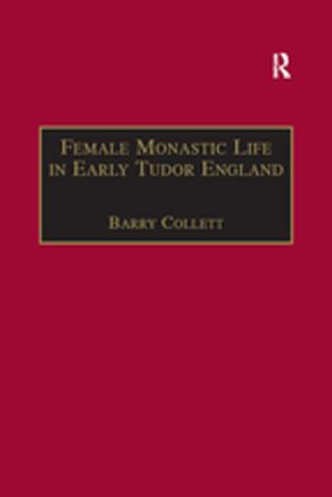 Cover of the book Female Monastic Life in Early Tudor England by Thomas  L. Burton, Gordon E. Cherry