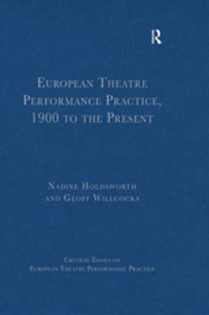 Cover of European Theatre Performance Practice, 1900 to the Present