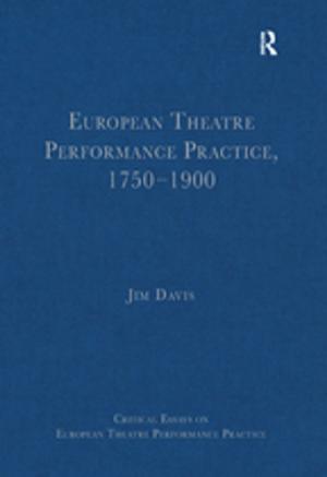 Cover of the book European Theatre Performance Practice, 1750–1900 by Sheila McNamee, Dian Marie Hosking