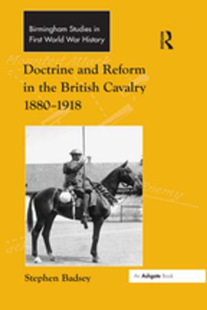 Cover of the book Doctrine and Reform in the British Cavalry 1880–1918 by Andrew R. Walkling
