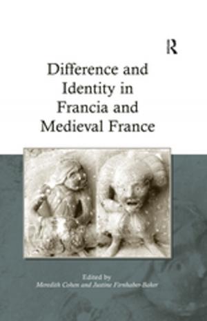 Cover of the book Difference and Identity in Francia and Medieval France by Brian Moeran, Lise Skov