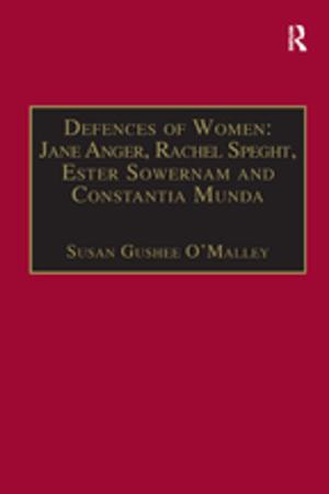 Cover of the book Defences of Women: Jane Anger, Rachel Speght, Ester Sowernam and Constantia Munda by Julie Reeves