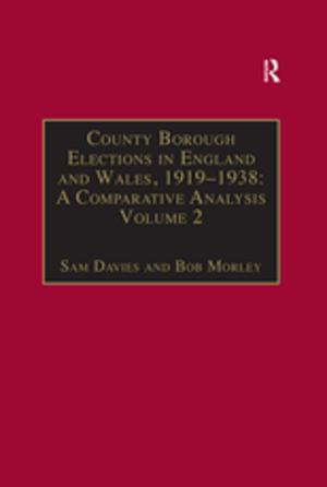 Cover of the book County Borough Elections in England and Wales, 1919–1938: A Comparative Analysis by Larry D Kelley, Donald W Jugenheimer