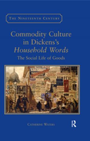 Cover of the book Commodity Culture in Dickens's Household Words by Helge S. Kragh