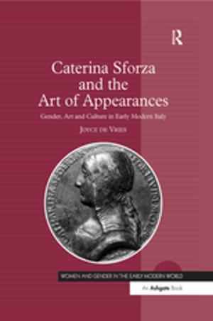 Cover of the book Caterina Sforza and the Art of Appearances by Sheila Whiteley
