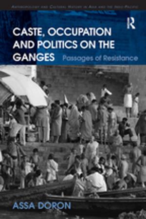 Cover of the book Caste, Occupation and Politics on the Ganges by Eelke de Jong