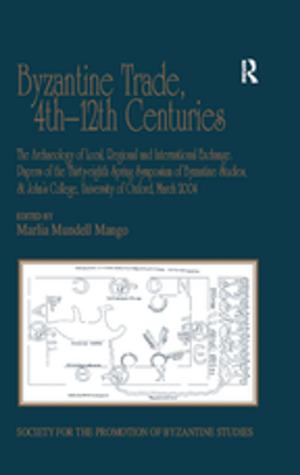 Cover of the book Byzantine Trade, 4th-12th Centuries by Roma S Hanks, Marvin B Sussman, Barbara H Settles