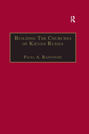 Cover of the book Building the Churches of Kievan Russia by Sue Rex