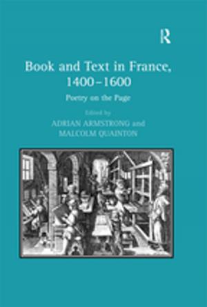 Cover of the book Book and Text in France, 1400–1600 by Andreas Elpidorou, Guy Dove