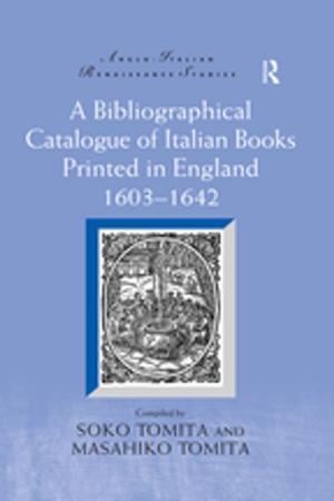 Cover of the book A Bibliographical Catalogue of Italian Books Printed in England 1603–1642 by 