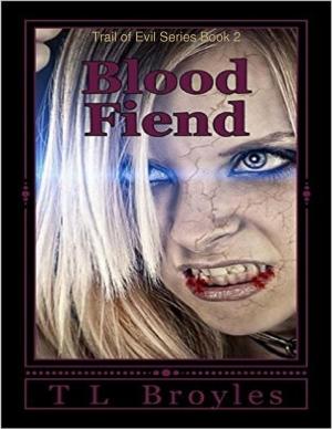 Cover of the book Trail of Evil Series Book 2: Blood Fiend by Arlene Hill