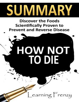 Cover of the book Summary: How Not to Die: Discover the Foods Scientifically Proven to Prevent and Reverse Disease by Michael Cimicata