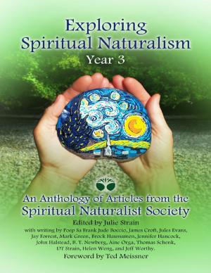 Cover of the book Exploring Spiritual Naturalism, Year 3: An Anthology of Articles from the Spiritual Naturalist Society by Susan Hart