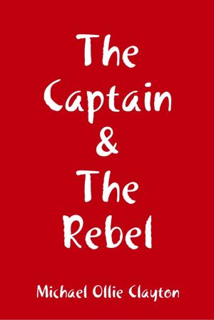 Book cover of The Captain & The Rebel