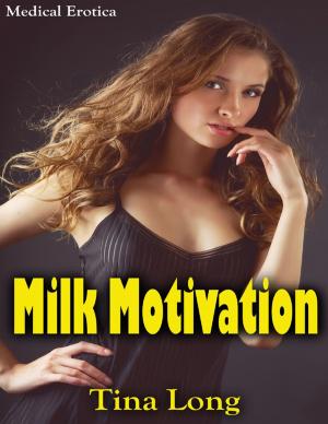 Book cover of Milk Motivation: Medical Erotica