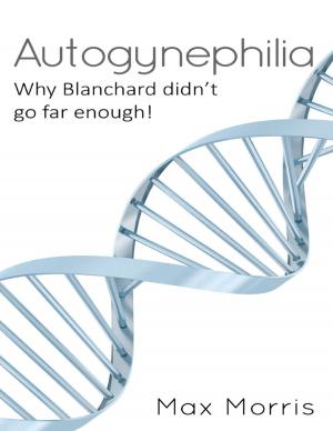 Cover of the book Autogynephilia: Why Blanchard Didn't Go Far Enough by Kev Pickering