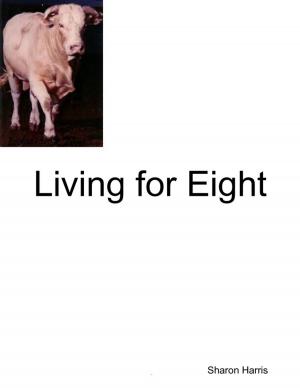 Cover of the book Living for Eight by Howard A. Goodman