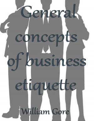 Cover of the book General Concepts of Business Etiquette by Dale Johnson