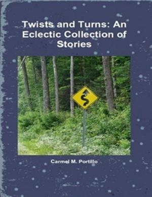 Cover of the book Twists and Turns: An Eclectic Collection of Stories by Tommy Wood