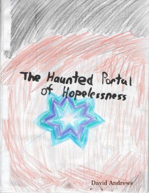 Cover of the book The Haunted Portal of Hopelessness by CW Hawes