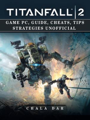 Book cover of Titanfall 2 Game Pc, Guide, Cheats, Tips Strategies Unofficial