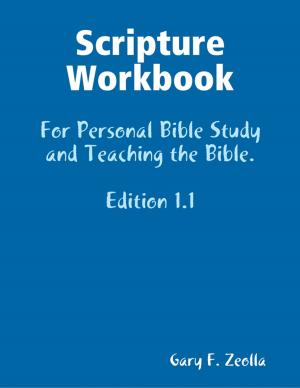 Book cover of Scripture Workbook: For Personal Bible Study and Teaching the Bible. Edition 1.1