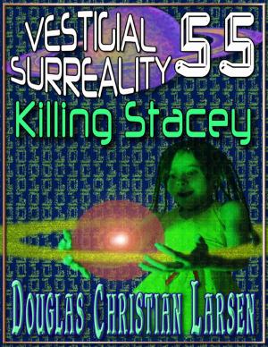 Book cover of Vestigial Surreality: 55: Killing Stacey