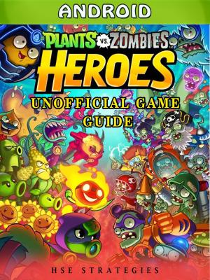 Cover of Plants Vs Zombies Heroes Android Unofficial Game Guide